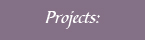 Projects